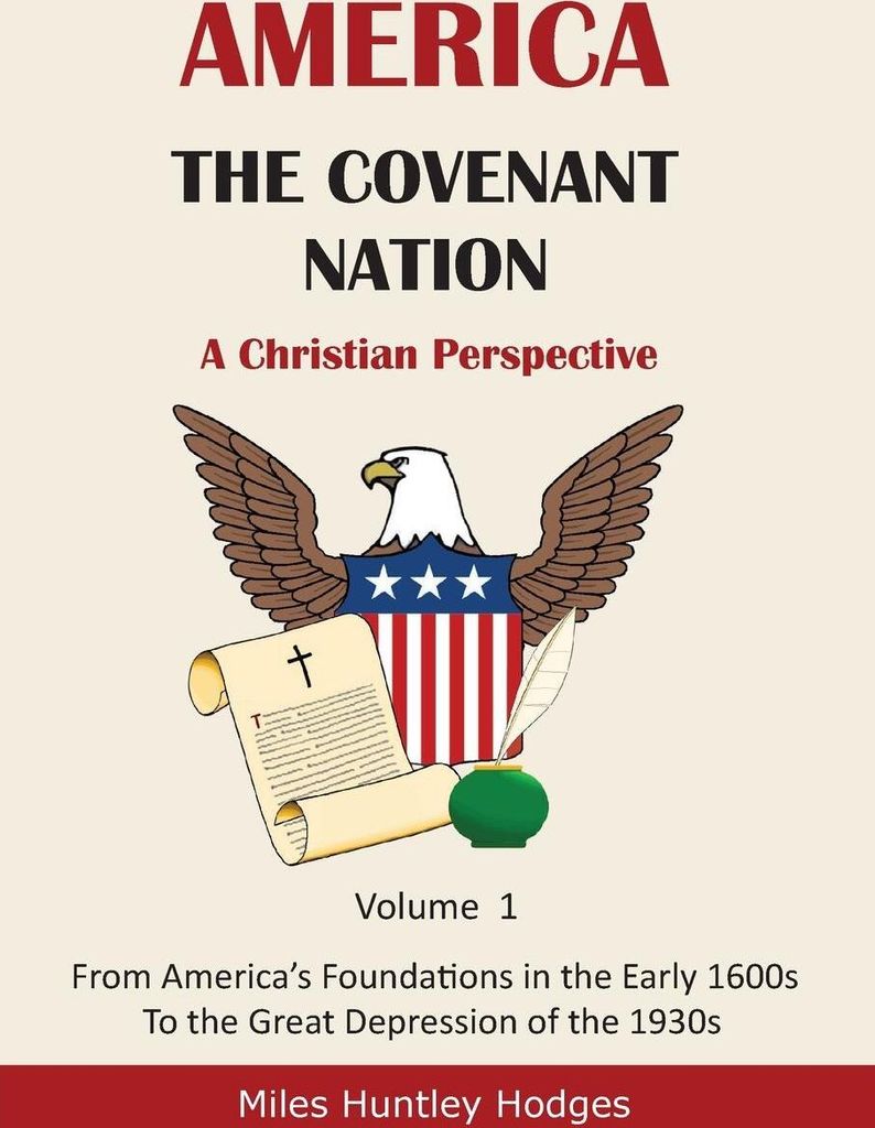 America - The Covenant Nation - A Christian Perspective - Volume 1