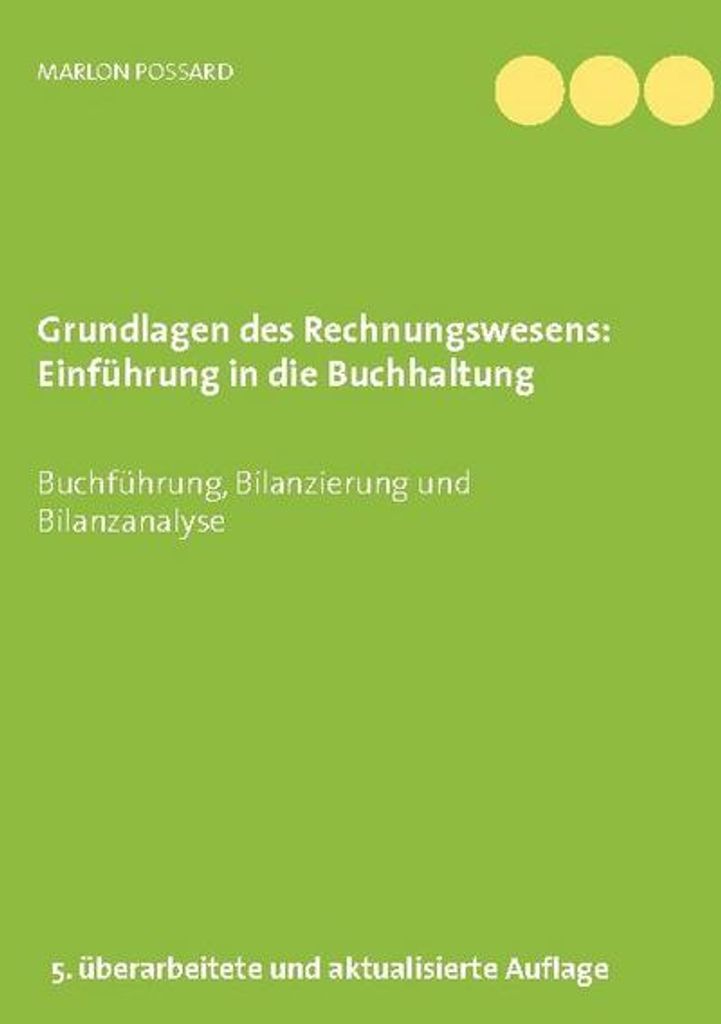 Grundlagen des Rechnungswesens: Einführung in die Buchhaltung