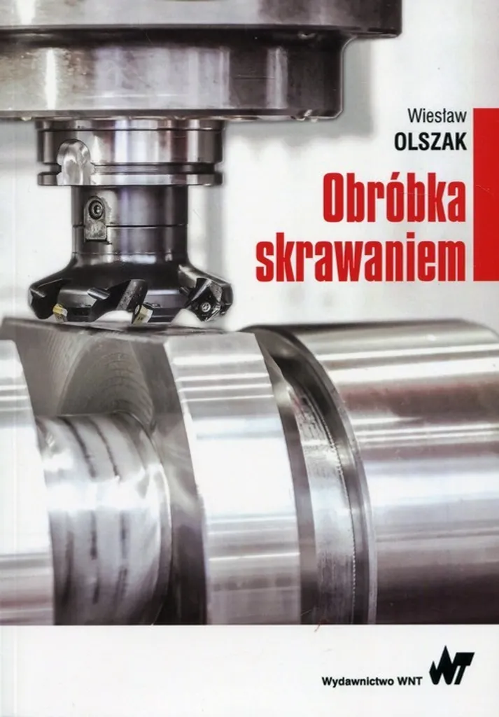 Manuale Obróbka Skrawaniem Wiesław Olszak - Testo Universitario Meccanica