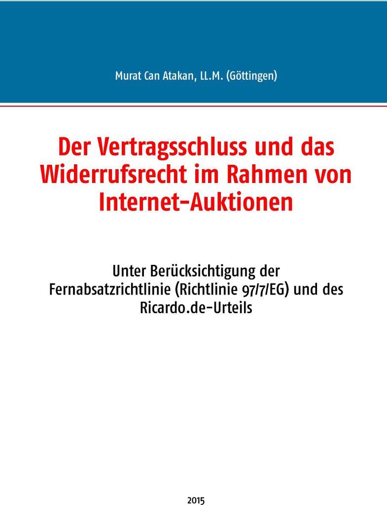 Der Vertragsschluss und das Widerrufsrecht im Rahmen von Internet-Auktionen