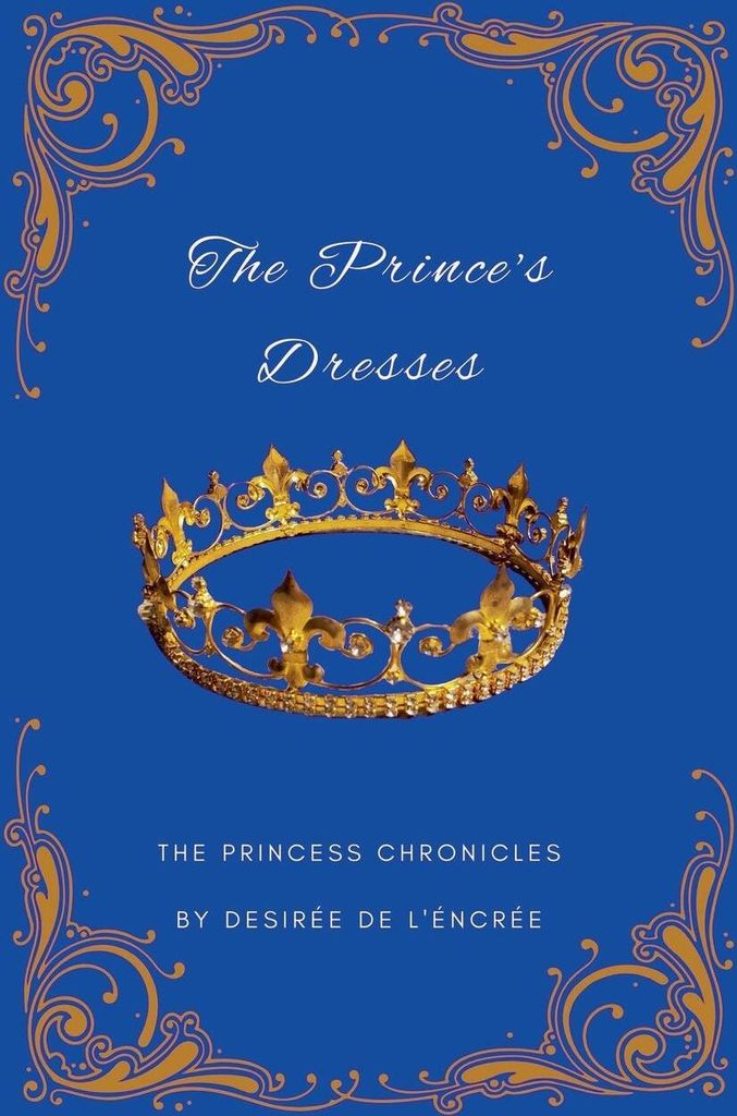 The Prince's Dresses (The Princess Chronicles)