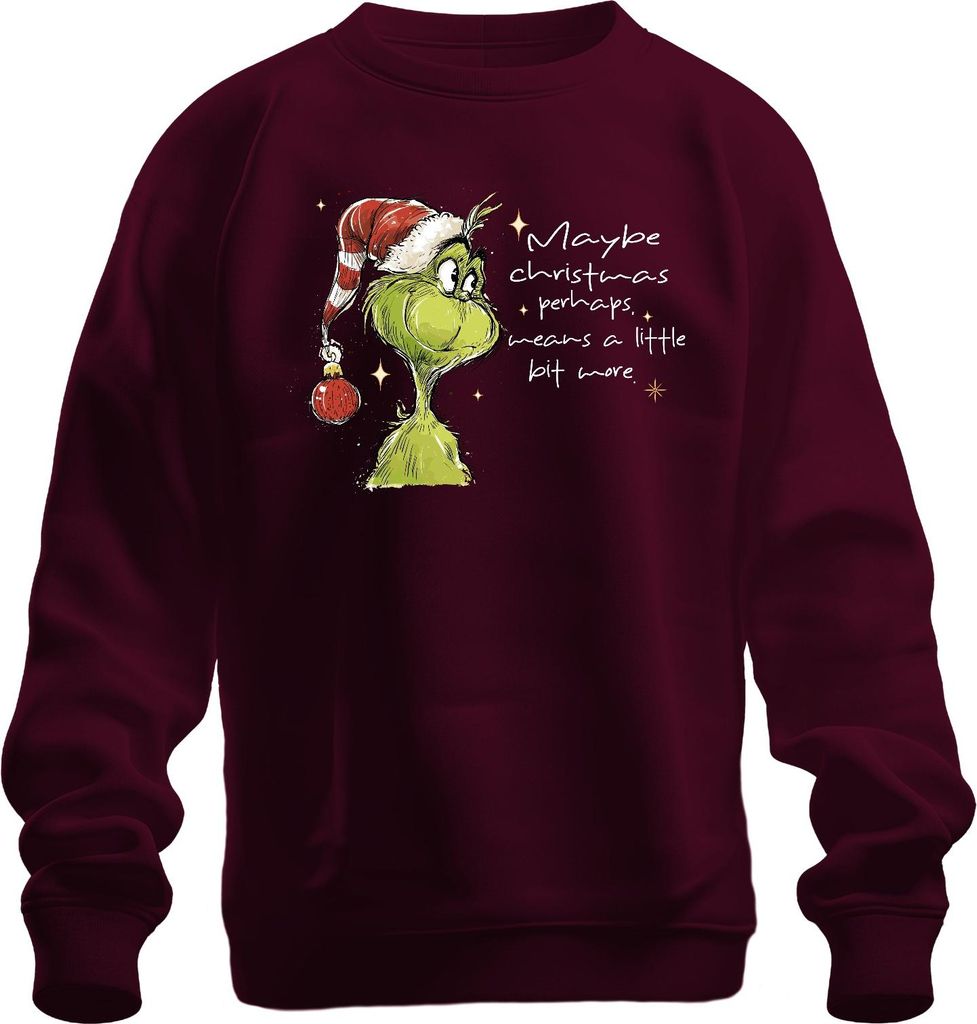 Maybe Christmas means a little bit more Grinch Weihnachten lustig Uni Sweatshirt Pullover, Burgundy, XXL