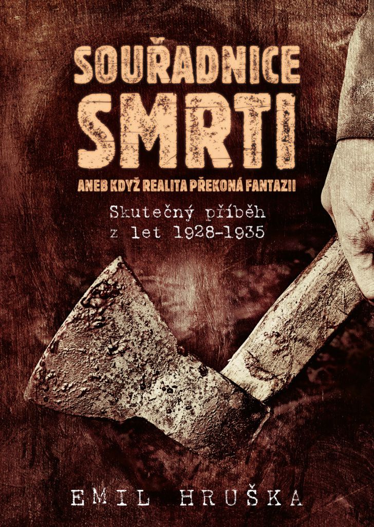Souřadnice smrti aneb Když realita překoná fantazii - Skutečný příběh z let 1928-1935 (Hruška Emil)