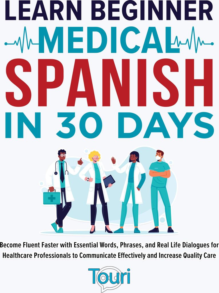 Lernen Sie medizinisches Spanisch für Anfänger in 30 Tagen