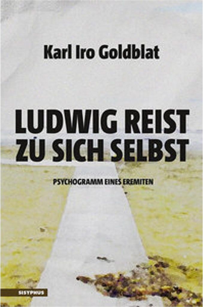 Ludwig reist zu sich selbst – Eine innere Reise eines von Zwängen geplagten Einzelgängers