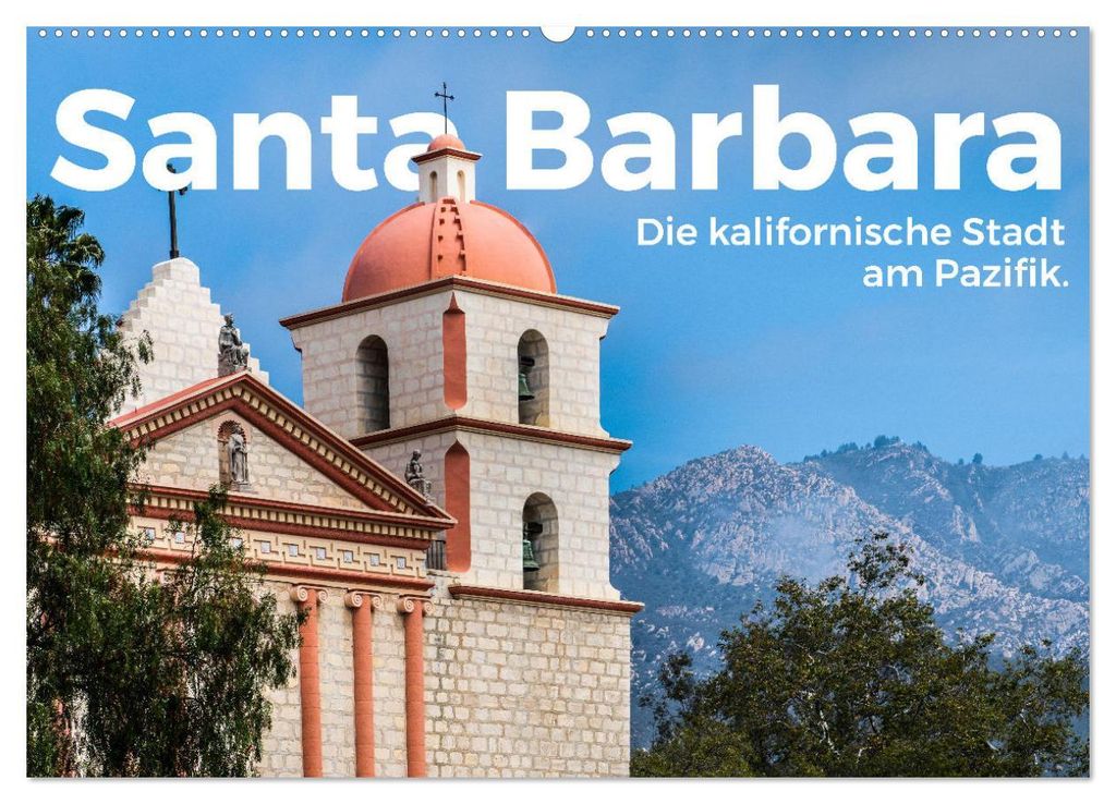Santa Barbara - Die kalifornische Stadt am Pazifik. (Wandkalender 2027 DIN A2 quer), CALVENDO Monatskalender