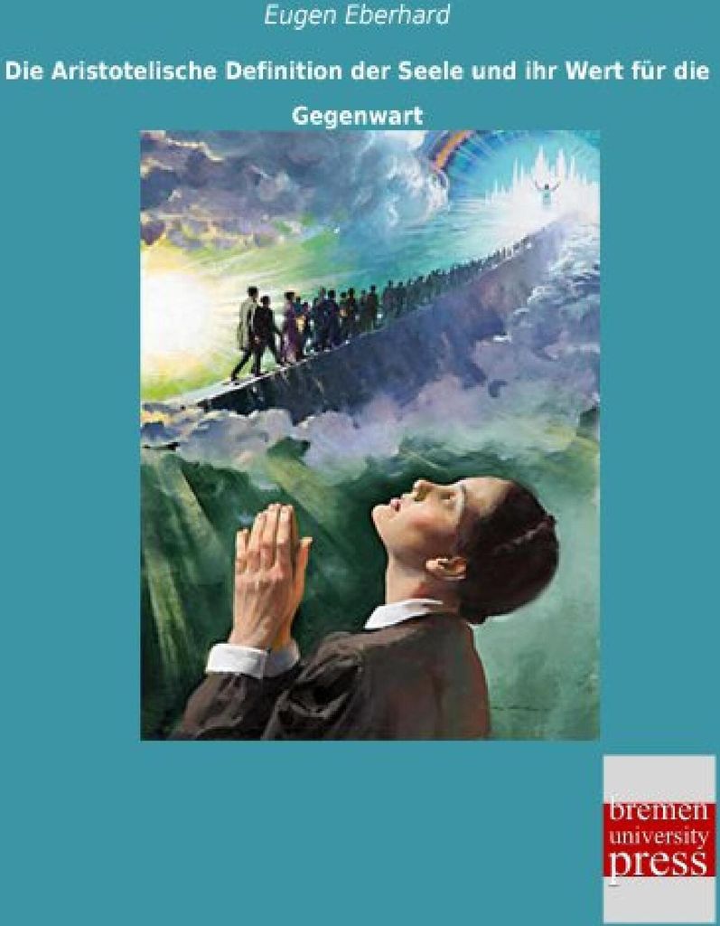 Die Aristotelische Definition der Seele und ihr Wert fuer die Gegenwart