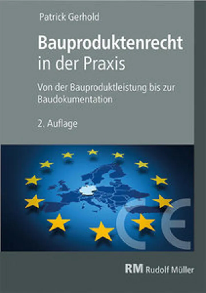 Bauproduktenrecht in der Praxis : Guide Expert du Droit de la Construction