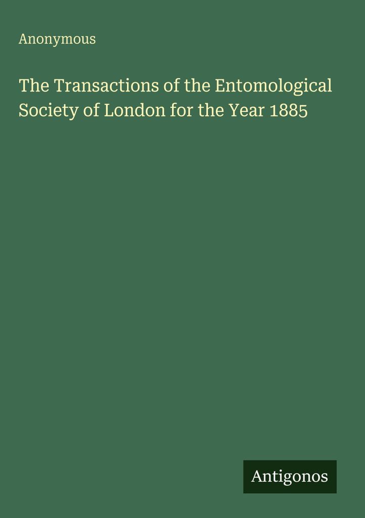 The Transactions of the Entomological Society of London für das Jahr 1885