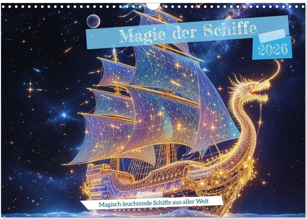Magie der Schiffe (Wandkalender 2026 DIN A3 quer), CALVENDO Monatskalender