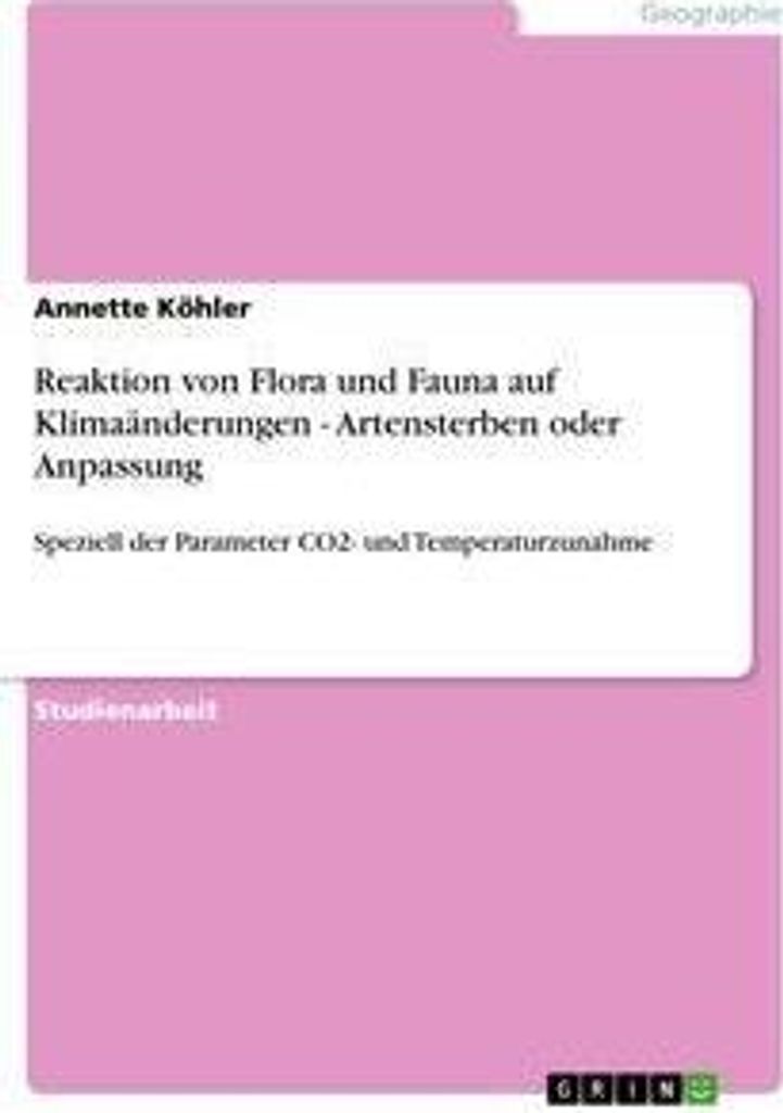 Reaktion von Flora und Fauna auf Klimaänderungen - Artensterben oder Anpassung