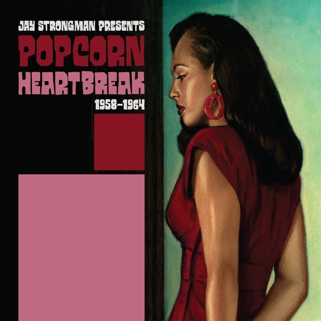Jay Strongman-Popcorn Heartbreak 1958-1964