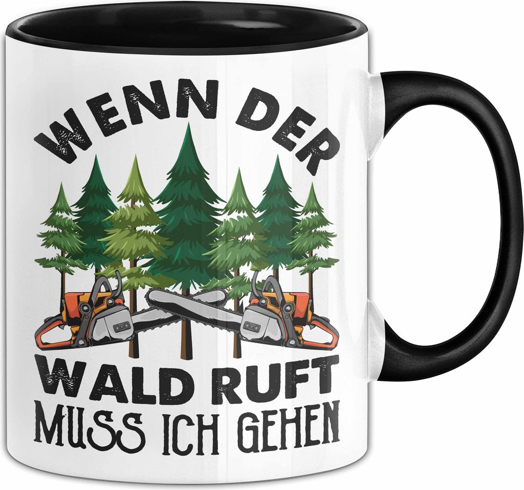 Holzarbeiter Tasse Geschenk Wenn Der Wald Ruft Muss Ich Gehen Schreiner Waldarbeiter Becher (Schwarz)