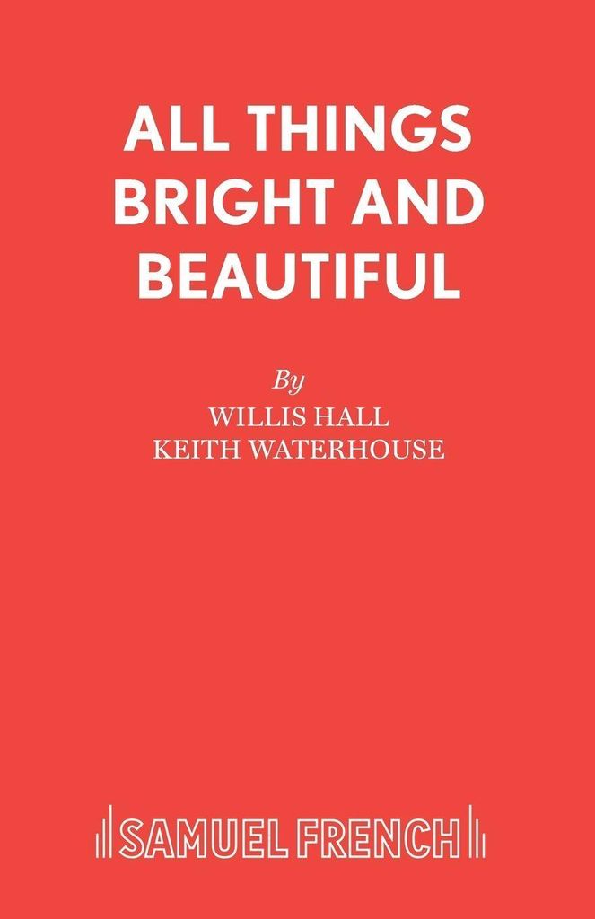 All Things Bright and Beautiful. Hall, Willis .