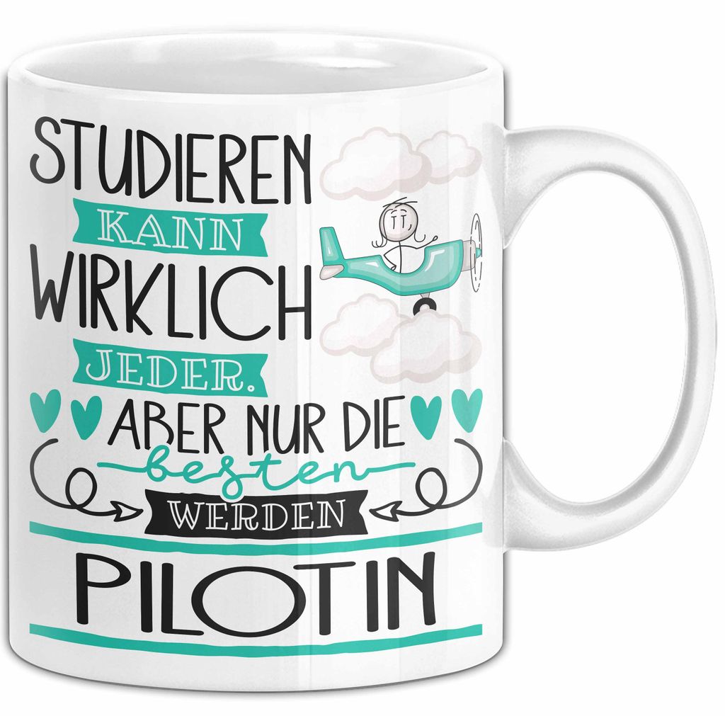 Pilotin Tasse Lustiges Geschenk Studieren Kann Wirklich Jeder Nur Die Besten Werden Pilotin (Weiß)