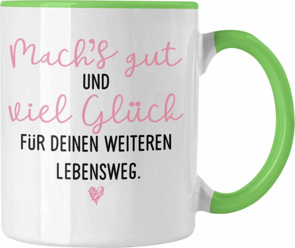 Trendation - Abschiedsgeschenk Tasse Geschenk Viel Glück Für Deinen Weiteren Lebensweg Jobwechsel Abschied Neuer Job (Grün)