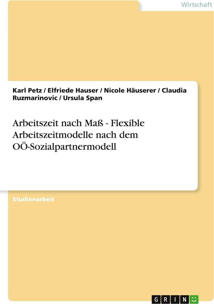 Arbeitszeit nach Maß - Flexible Arbeitszeitmodelle nach dem OÖ-Sozialpartnermodell
