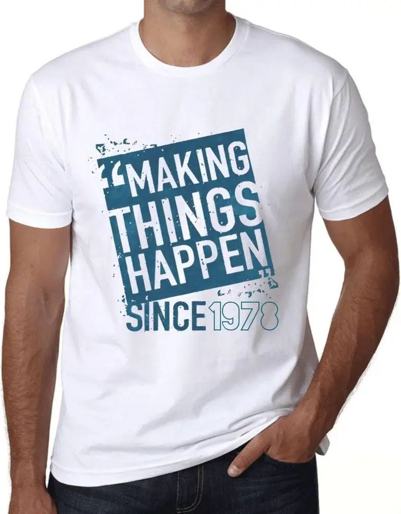 Herren Grafik T-Shirt Wir bewegen etwas seit 1978 – Making Things Happen Since 1978 – Geschenk 46. Geburtstag Jahrestag 46 Jahre Jubiläum 46 J...