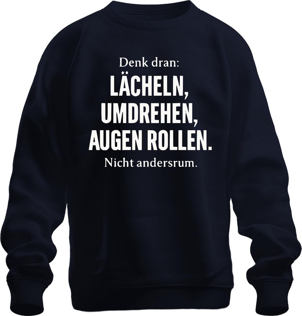 Denk dran Lächeln umdrehen Augen rollen sarkastisch frech lustig Uni Sweatshirt Pullover, Navy, XL