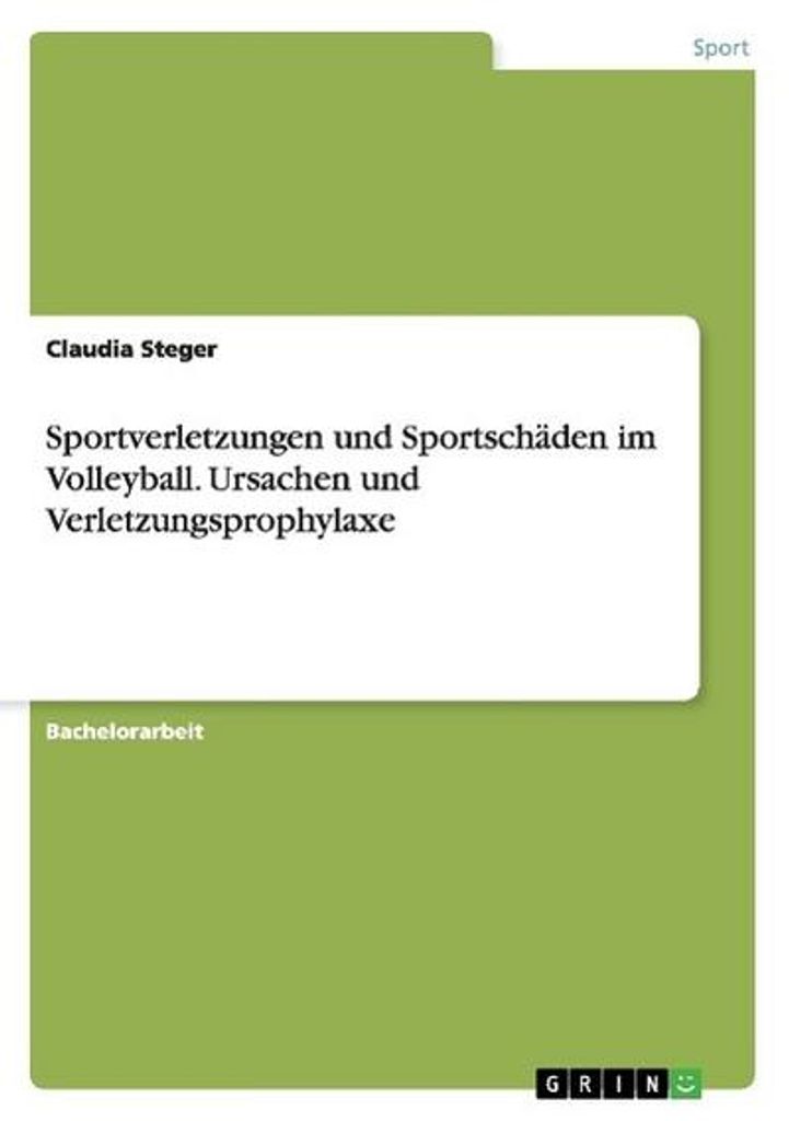 Sportverletzungen und Sportschäden im Volleyball. Ursachen und Verletzungsprophylaxe