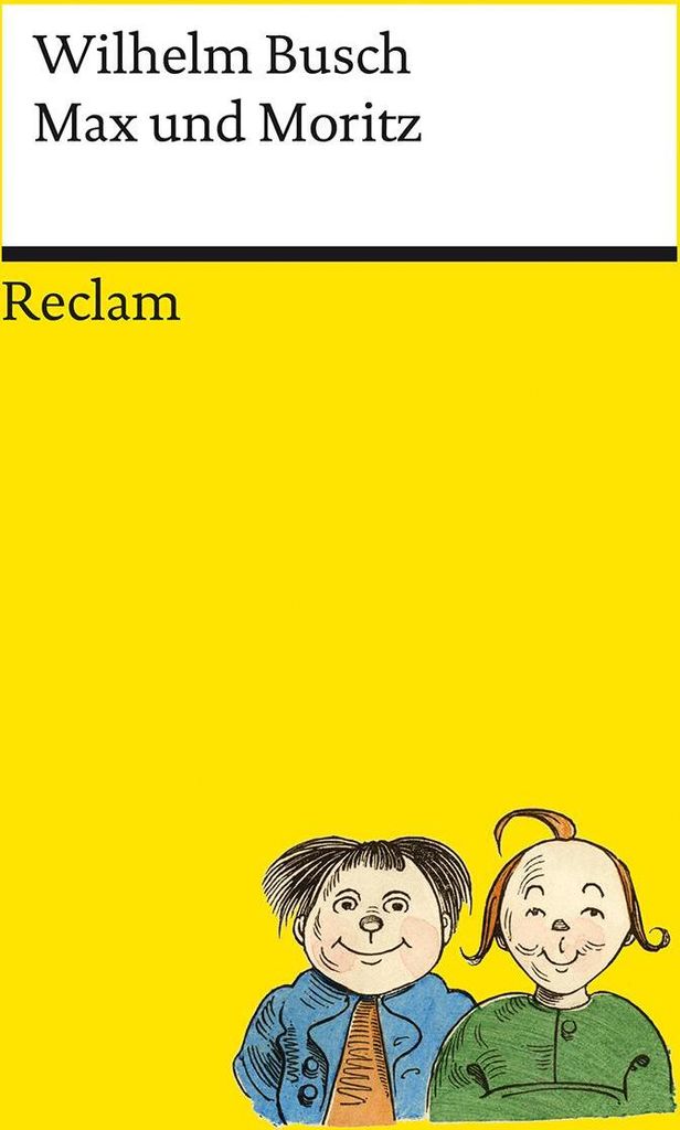 Max und Moritz. Der Kinderbuch-Klassiker, durchgängig farbig illustrierte Ausgabe - Reclams Universal-Bibliothek