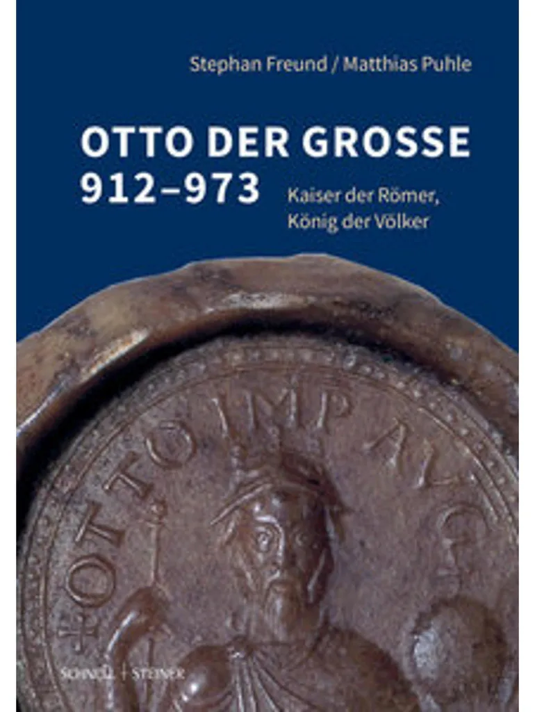 Cadeau Passionné Histoire : Otto der Große 912-973 Otton le Grand