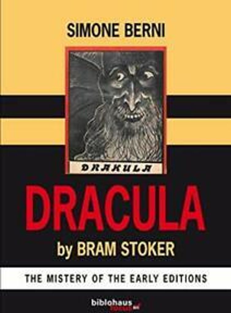 Dracula by Bram Stoker The Mystery of The Early Editions.by Berni, Simone New.