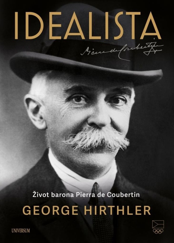 Idealista: Život barona Pierra de Coubertin | George Hirthler