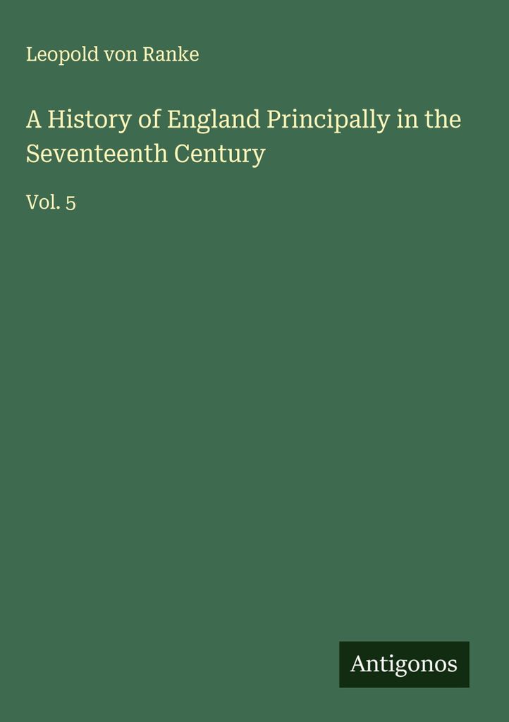 Eine Geschichte Englands im Wesentlichen im siebzehnten Jahrhundert