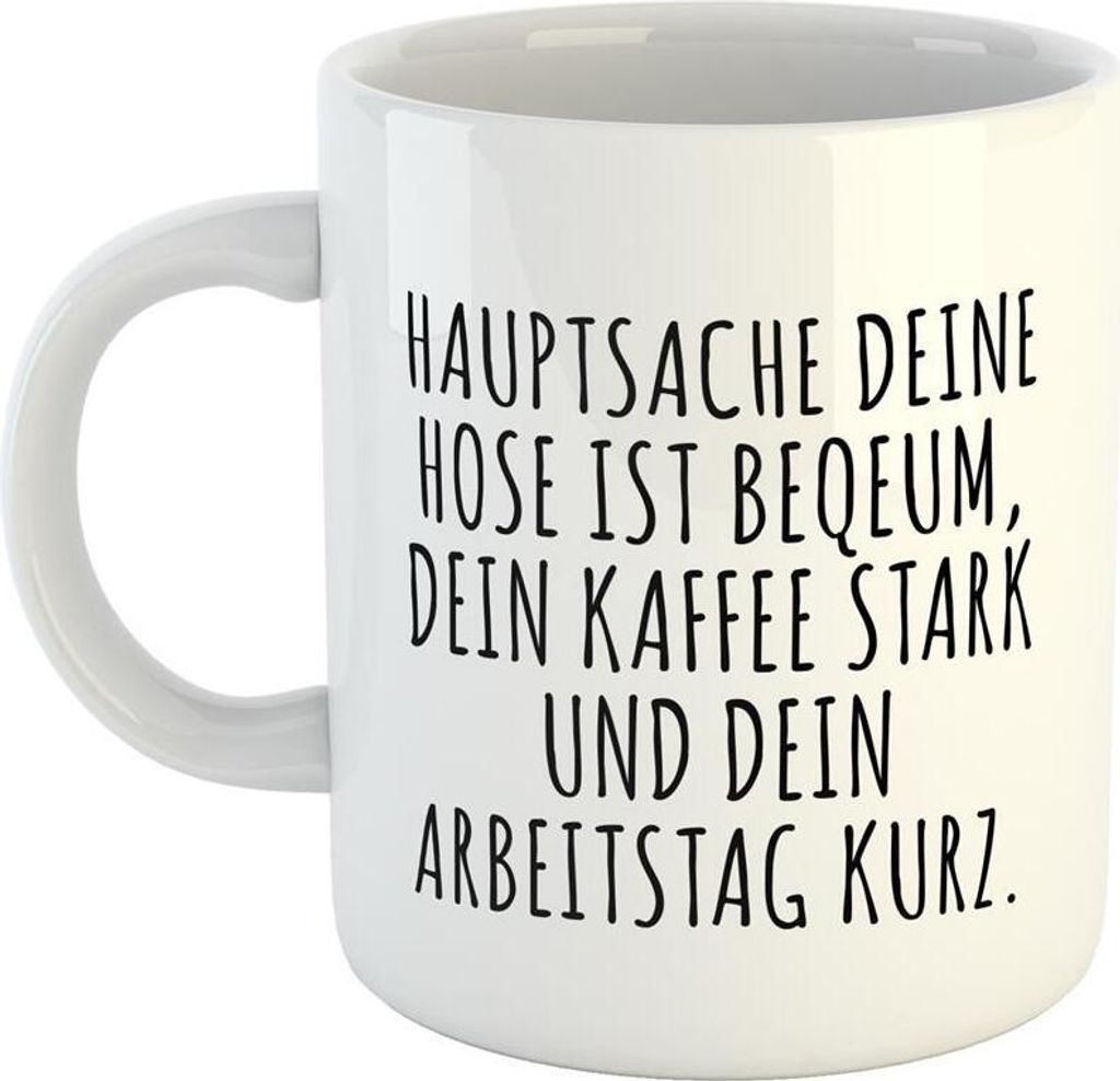 Huuraa Kaffeetasse Hose Bequem Kaffee stark Arbeitstag kurz Geschenk Tasse Weiß 330ml Hose Bequem Kaffee stark Arbeitstag kurz Präsent