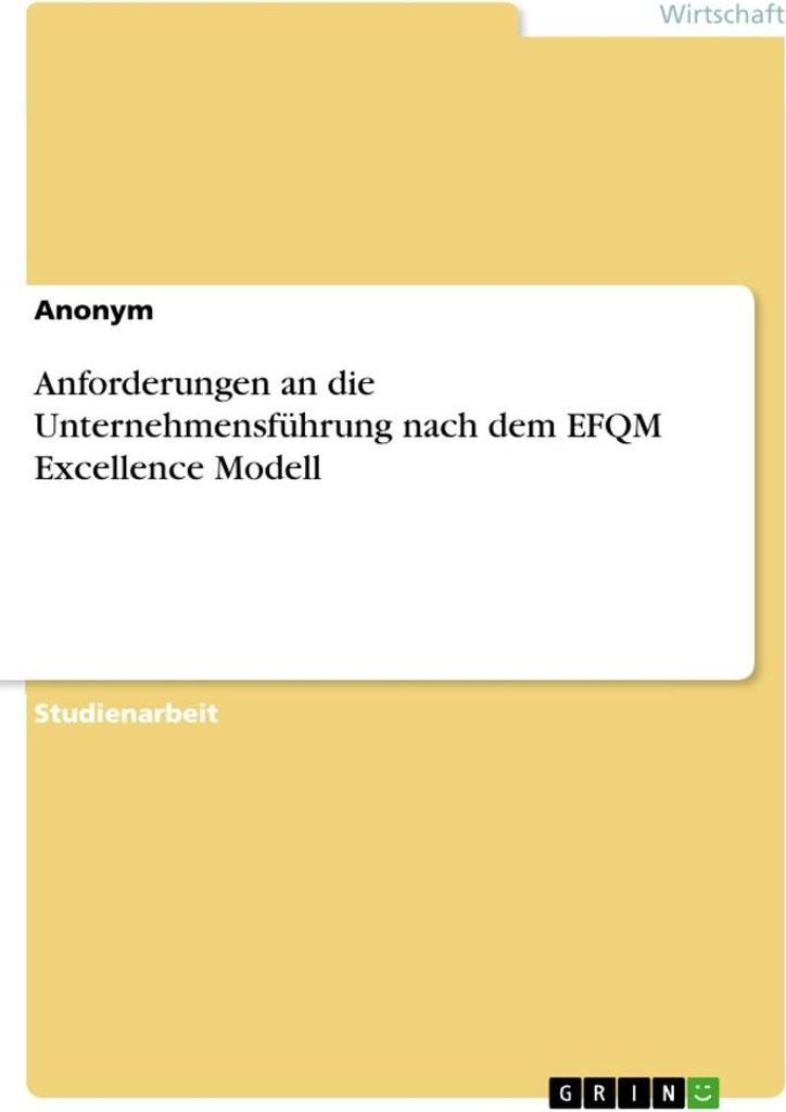 Anforderungen an die Unternehmensführung nach dem EFQM Excellence Modell