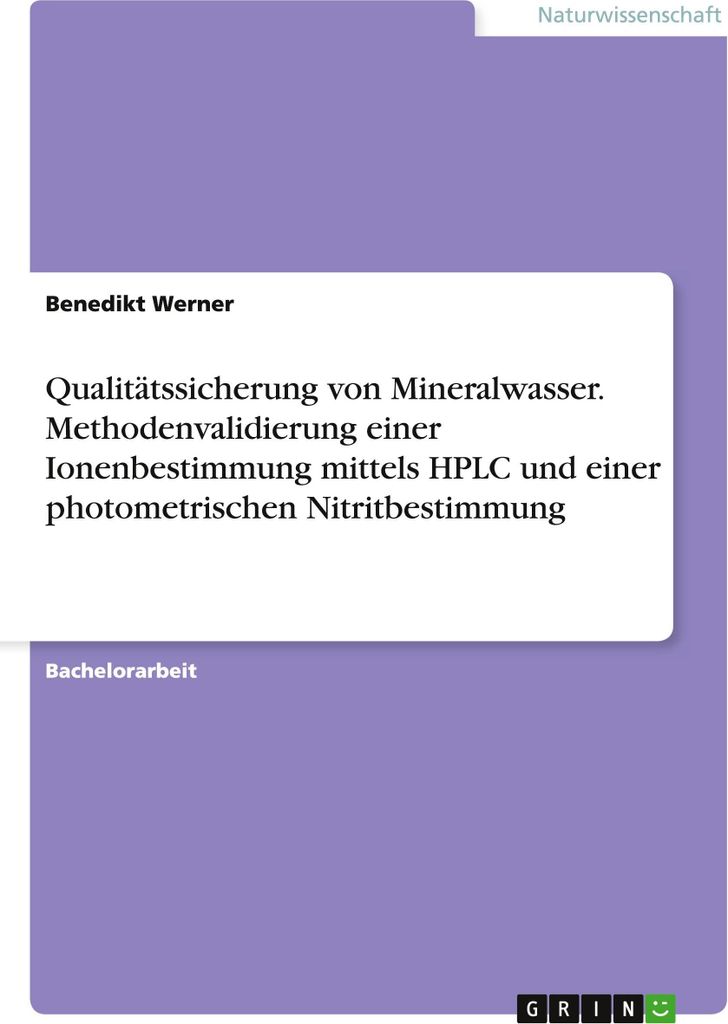 Qualitätssicherung von Mineralwasser. Methodenvalidierung einer Ionenbestimmung mittels HPLC und einer photometrischen Nitritbestimmung