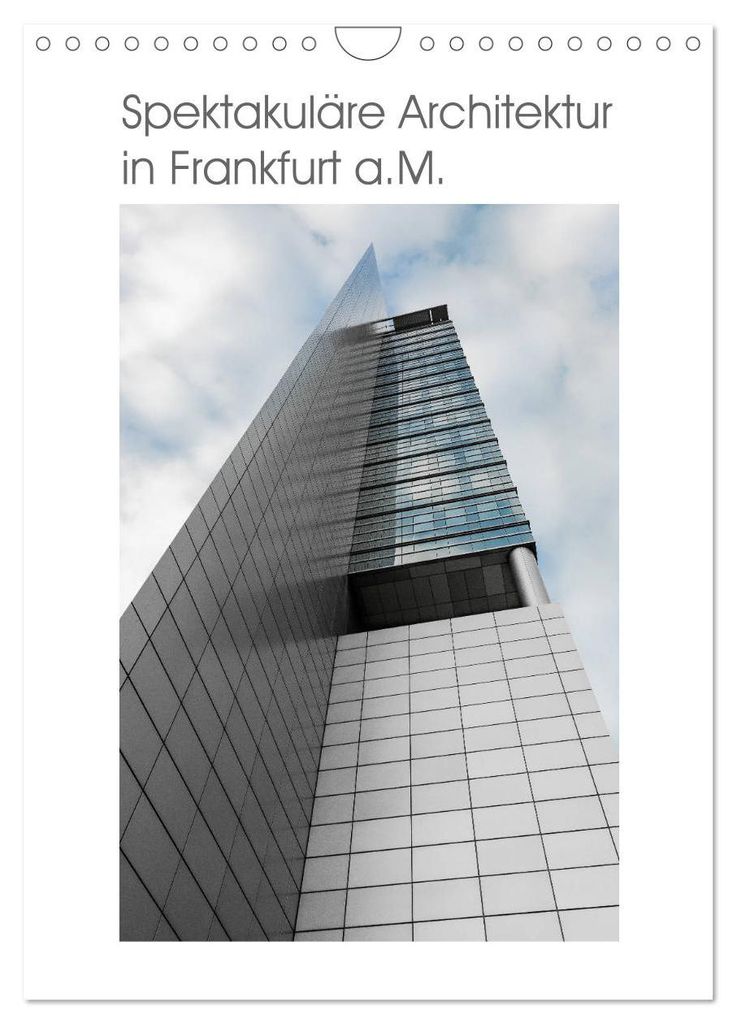 Spektakuläre Architektur in Frankfurt a.M. (Wandkalender 2027 DIN A4 hoch), CALVENDO Monatskalender