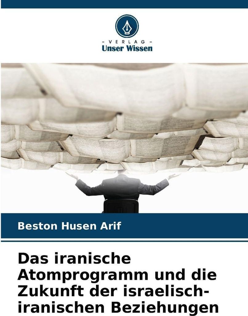 Das iranische Atomprogramm und die Zukunft der israelisch-iranischen Beziehungen