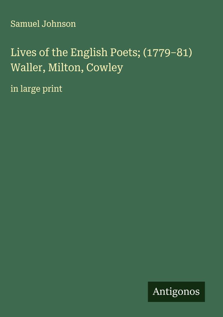 Lebensläufe der englischen Dichter (1779-81) Waller, Milton, Cowley
