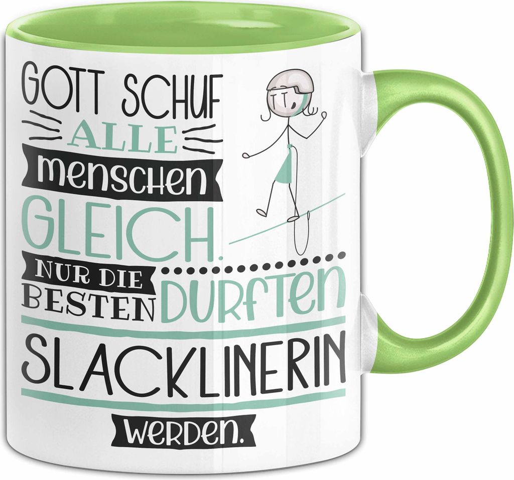 Slacklinerin Geschenk Becher Tasse Gott Schuf Alle Menschen Gleich Nur Die Besten Durfeten Slacklinerin Werden Geschenkidee Lustig (Grün)