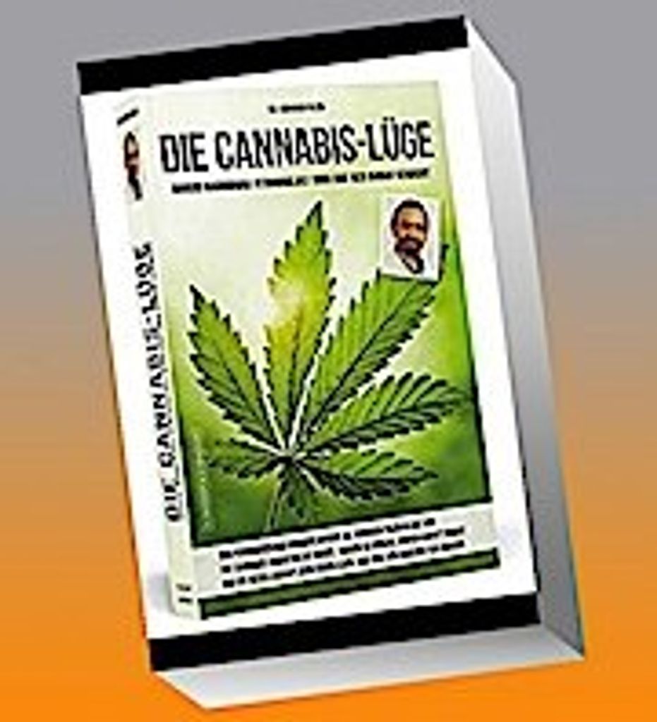Die Cannabis-Lüge - Erweiterte Neuausgabe