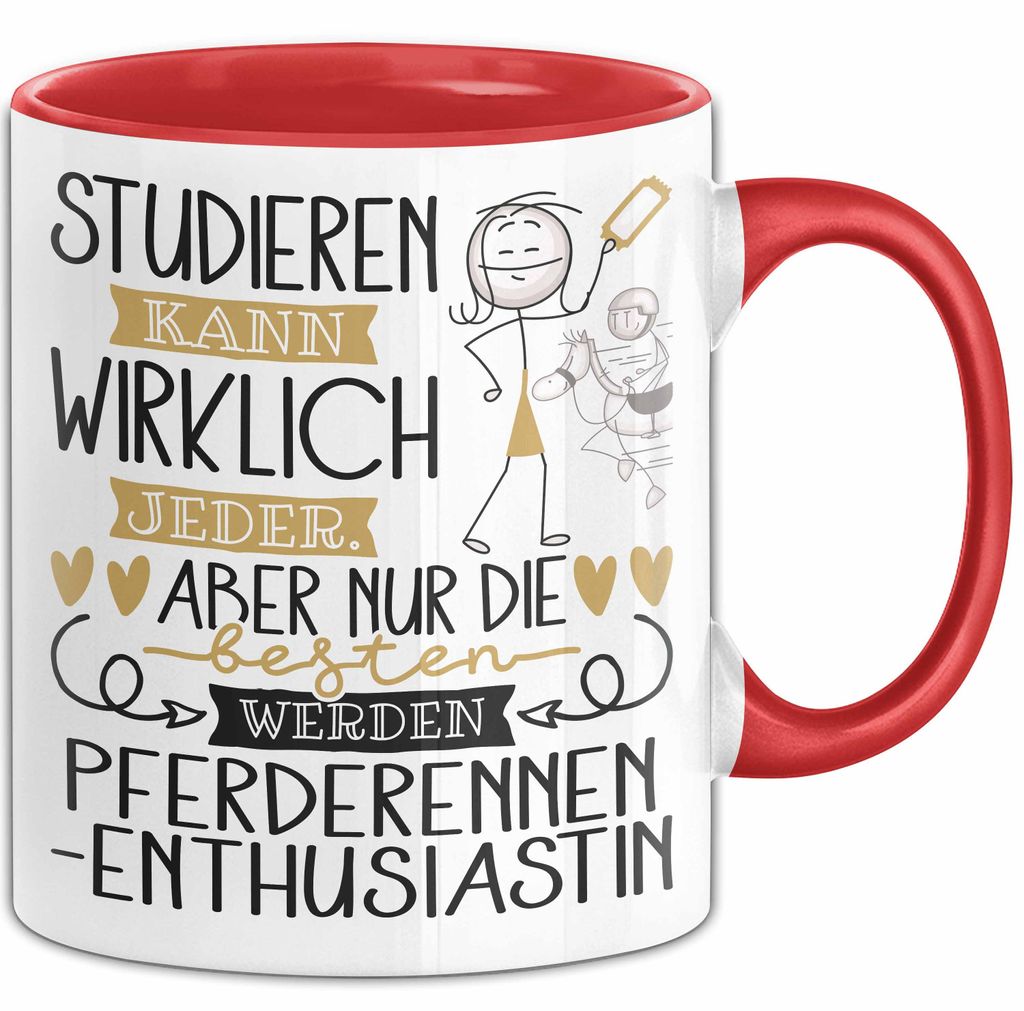 Pferderennen-Enthusiastin Tasse Lustiges Geschenk Studieren Kann Wirklich Jeder Nur Die Besten Werden Pferderennen-Enthusiastin (Rot)
