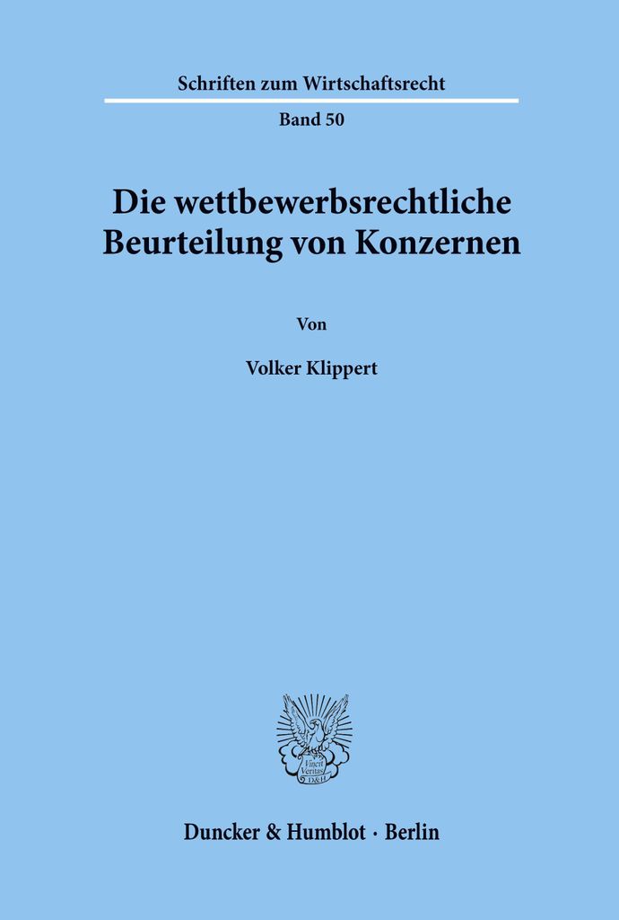 Die wettbewerbsrechtliche Beurteilung von Konzernen.