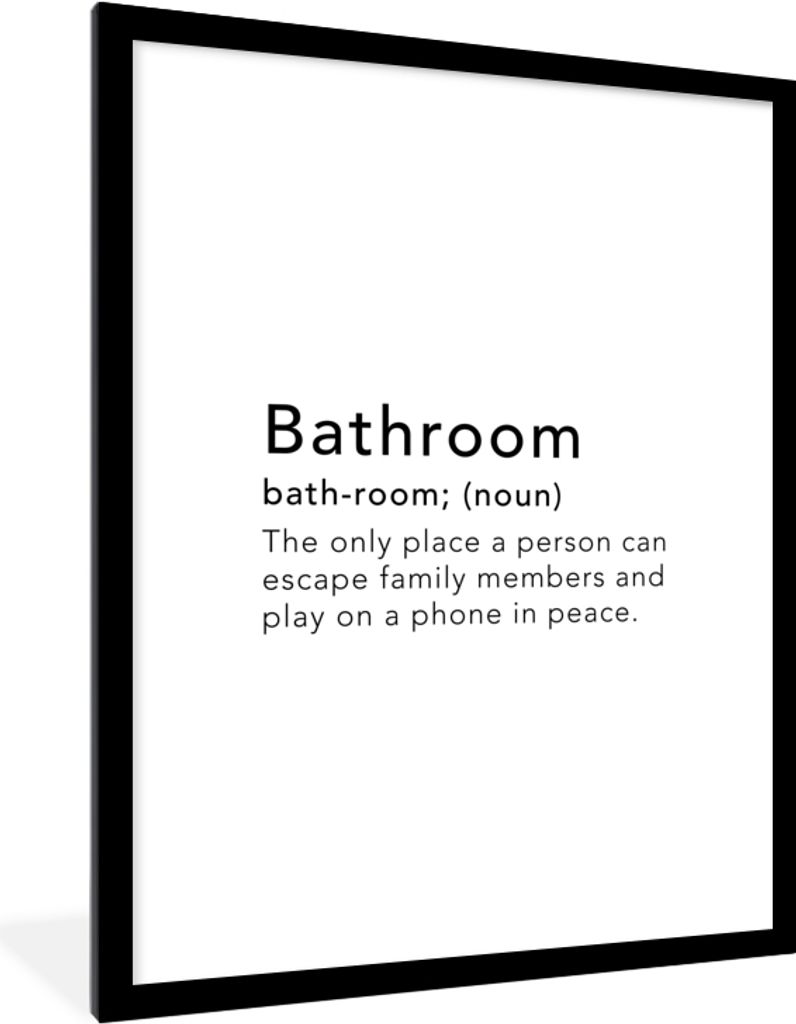 MuchoWow Gerahmtes Poster Sprichwörter - Zitate - Der einzige Ort, an dem ein Mensch seinen Familienmitgliedern entkommen kann - Badezimmer - W...