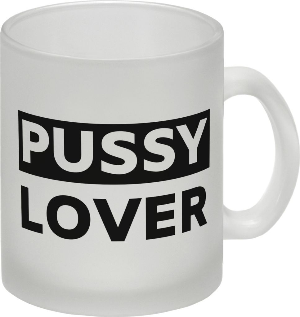 Pussy Lover Glas Tasse