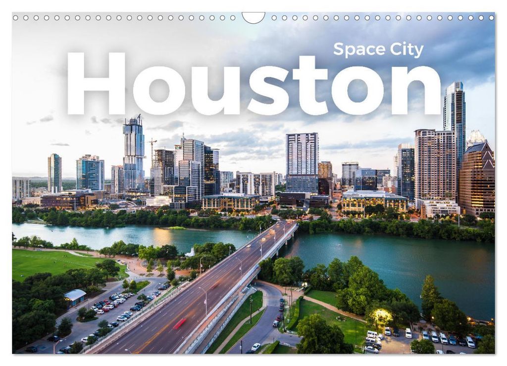 Houston - Space City (Wandkalender 2027 DIN A3 quer), CALVENDO Monatskalender
