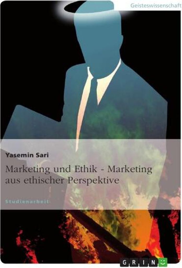 Marketing und Ethik - Marketing aus ethischer Perspektive