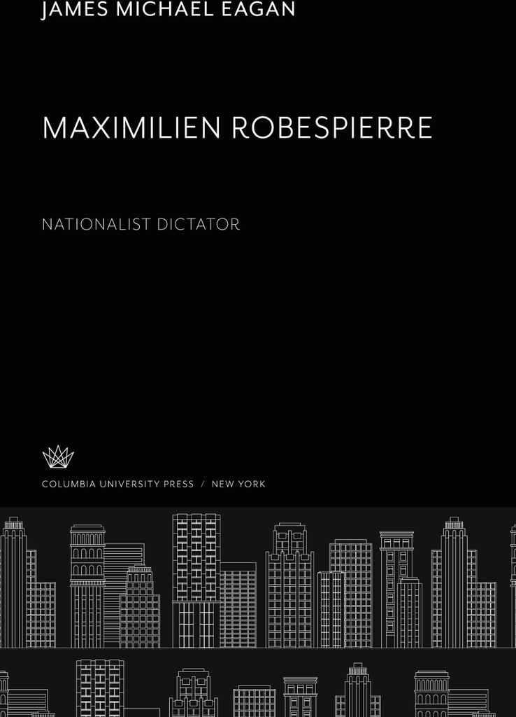 Maximilien Robespierre: Nationalist Dictator