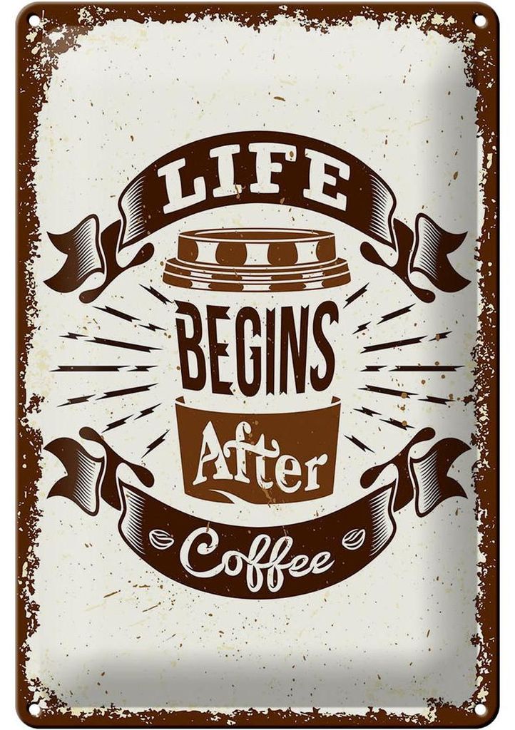 Blechschild Spruch Life begins after Coffee 20x30cm