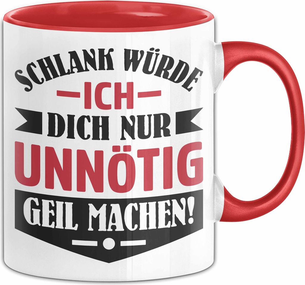 Dicke Person Tasse Geschenk Schlank Würde Dich Nur Unnötig G*** Machen Geschenkidee (Rot)