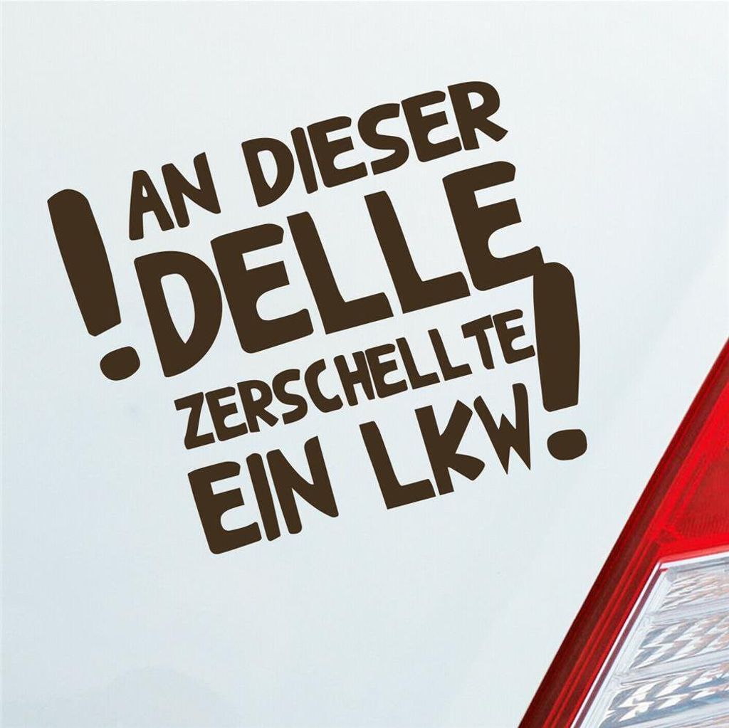 Auto Aufkleber An dieser Delle zerschellte ein LKW! 12,5x10 cm Braun Sticker Heckscheibenaufkleber