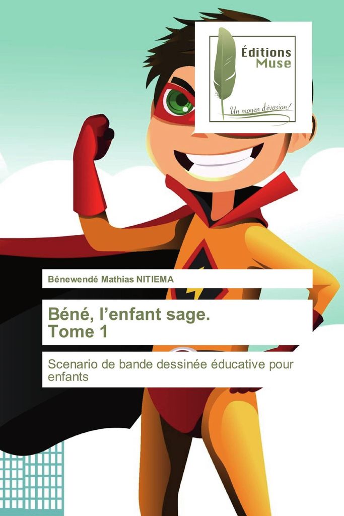 Béné, l'enfant sage. Tome 1