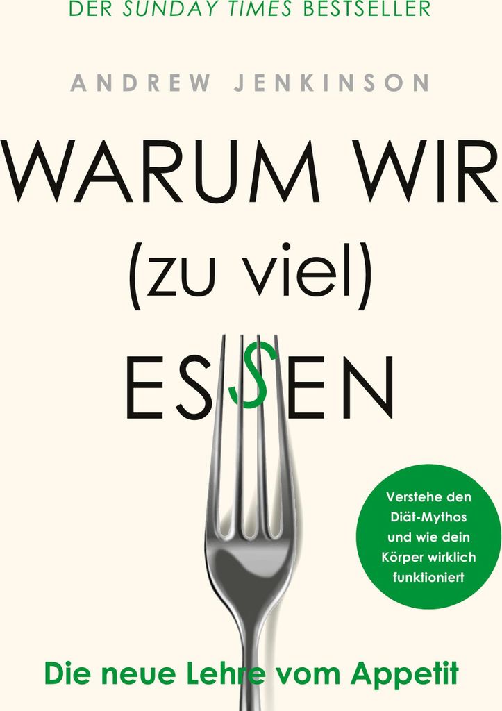 Warum wir (zu viel) essen