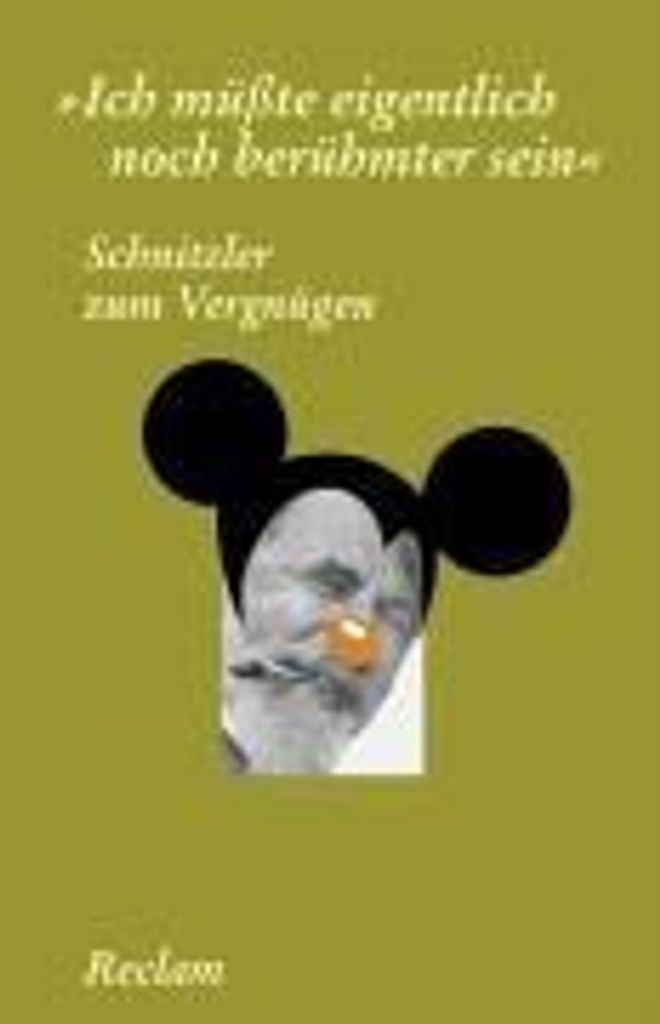 Schnitzler zum Vergnügen. "Ich müsste eigentlich noch berühmter sein" | Arthur Schnitzler
